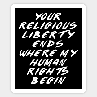 Religious Liberty Ends (Dark Shirts) Magnet